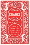 Chance: A Guide to Gambling, Love, the Stock Market & Just About Everything Else
