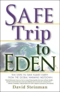 Safe Trip to Eden: Ten Steps to Save the Planet Earth from the Global Warming Meltdown