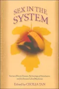 Sex in the System: Stories of Erotic Futures, Technological Stimulation, and the Sensual Life of Machines