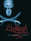 Blackbeard: The Real Pirate of the Caribbean