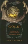 Gold!: The Story of the 1848 Gold Rush and How It Shaped a Nation