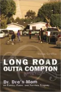 Long Road Outta Compton: Dr. Dre's Mom on Family, Fame and Terrible Tragedy
