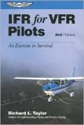 IFR for VFR Pilots : An Exercise in Survival
