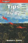 Tips to Fly By : Thousands of PIC Hours' Worth of Tips and Tricks of the Trade