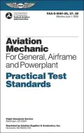 Aviation Mechanic Practical Test Standards : For General, Airframe and Powerplant