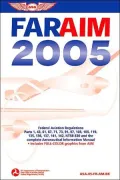 FAR/AIM 2005 : Federal Aviation Regulations, Aeronautical Information Manual