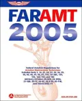 Far-Amt 2005 : Federal Aviation Regulations for Aviation Maintenance Technicians