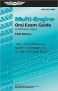 Multi-Engine Oral Exam Guide: The Comprehensive Guide to Prepare You for the FAA Oral Exam