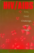 HIV/AIDS : Loss, Grief, Challenge and Hope