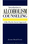 Introduction To Alcoholism Counseling: A Bio-Psycho-Social Approach