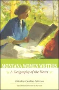 Montana Women Writers:: A Geography of the Heart