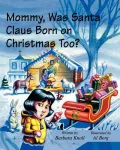 Mommy, Was Santa Claus Born on Christmas Too?