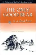The Only Good Bear Is a Dead Bear