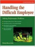 Handling the Difficult Employee; Solving Performance Problems