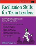 Facilitation Skills for Team Leaders: Leading Organized Teams to Greater Productivity