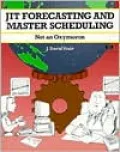 JIT Forecasting and Master Scheduling