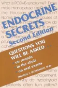 Endocrine Secrets : Questions You Will Be Asked on Rounds, in the Clinic, on Oral Exams