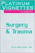Platinum Vignettes: Surgery & Trauma: Ultra-High Yield Clinical Case Scenarios For USMLE Step 2