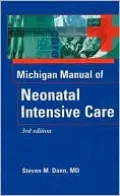 The Michigan Manual of Neonatal Intensive Care