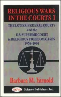 Religious Wars in the Courts No. 1 : The Lower Federal Courts and the US Supreme Court in Religious Freedom Cases 1970-1990