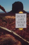 Sacred Land, Sacred View: Navajo Perceptions of the Four Corners Region, Vol. 19