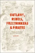 Outlaws, Rebels, Freethinkers & Pirates