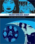 Heartbreak Soup: The First Volume of "Palomar" Stories from Love & Rockets