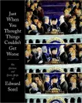 Just When You Thought Things Couldn't Get Worse: The Cartoons and Comic Strips of Edward Sorel