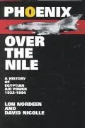 Phoenix over the Nile: A History of Egyptian Air Power, 1932-1994
