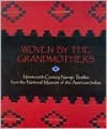 Woven by the Grandmothers : Nineteenth-Century Navajo Textiles from the National Museum of the American Indian