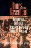Bones in the Basement : Postmortem Racism in Nineteenth-Century Medical Training