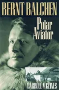 Bernt Balchen: Polar Aviator