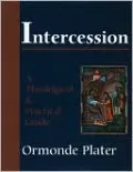 Intercession: A Theological and Practical Guide