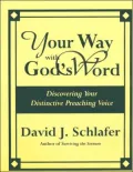 Your Way with God's Word: Discovering Your Distinctive Preaching Voice