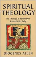 Spiritual Theology: The Theology of Yesterday for Spiritual Help Today