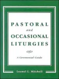 Pastoral and Occasional Liturgies: A Ceremonial Guide
