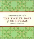 Twelve Days of Christmas: Unwrapping the Gifts