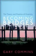 Becoming Bridges: The Spirit and Practice of Diversity