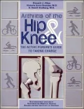 Arthritis of the Hip and Knee: The Active Person's Guide to Taking Charge