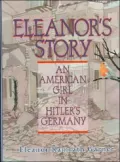 Eleanor's Story: An American Girl in Hitler's Germany
