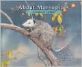 About Marsupials: A Guide for Children