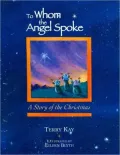 To Whom the Angel Spoke: A Story of the Christmas