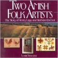 Two Amish Folk Artists: The Story of Henry Lapp and Barbara Ebersol
