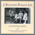 A Mennonite Woman's Life: A Rare Look into the Life and Times of a Mennonite Farm Woman from Lancaster, Pennsylvania