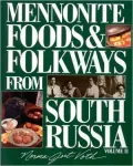 Mennonite Foods and Folkways from South Russia Volume II