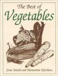 Best of Vegetables: From Amish and Mennonite Kitchens (Miniature Cookbook Collection)