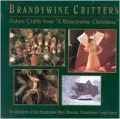 Brandywine Critters: Nature Crafts from "A Brandywine Christmas"