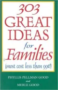 303 Great Ideas for Families (Most Cost Less than 99 Cents!)