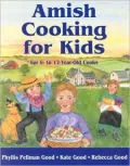 Amish Cooking for Kids: For 6- to 12-Year-old Cooks