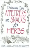 Deliciously Easy Appetizers and Snacks with Herbs